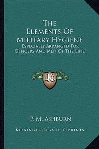 Elements Of Military Hygiene