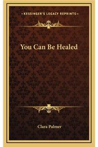 You Can Be Healed