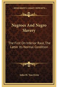 Negroes and Negro Slavery: The First on Inferior Race, the Latter Its Normal Condition