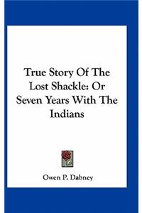 True Story of the Lost Shackle