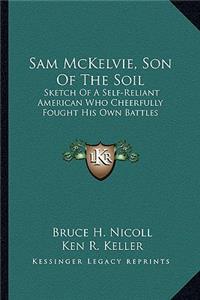 Sam McKelvie, Son of the Soil