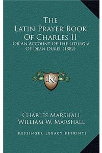 The Latin Prayer Book of Charles II