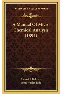 A Manual of Micro Chemical Analysis (1894)