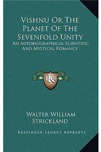 Vishnu or the Planet of the Sevenfold Unity
