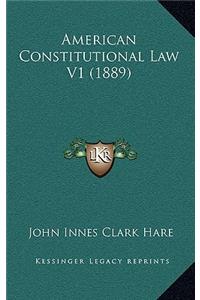 American Constitutional Law V1 (1889)