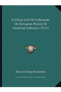 Union List Of Collections On European History In American Libraries (1912)