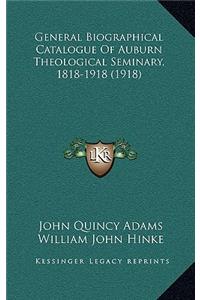 General Biographical Catalogue Of Auburn Theological Seminary, 1818-1918 (1918)