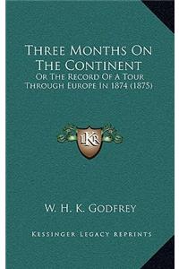 Three Months On The Continent