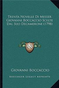 Trenta Novelle Di Messer Giovanni Boccaccio Scelte Dal Suo Decamerone (1798)