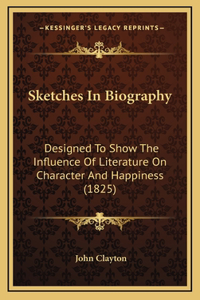 Sketches In Biography