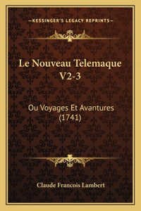 Nouveau Telemaque V2-3: Ou Voyages Et Avantures (1741)