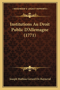 Institutions Au Droit Public D'Allemagne (1771)