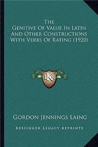The Genitive Of Value In Latin And Other Constructions With Verbs Of Rating (1920)