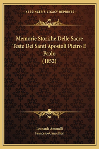 Memorie Storiche Delle Sacre Teste Dei Santi Apostoli Pietro E Paolo (1852)