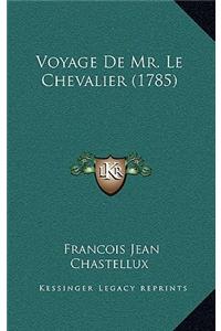Voyage De Mr. Le Chevalier (1785)