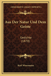 Aus Der Natur Und Dem Geiste