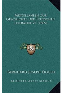 Miscellaneen Zur Geschichte Der Teutschen Literatur V1 (1809)