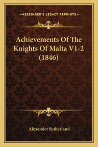 Achievements Of The Knights Of Malta V1-2 (1846)