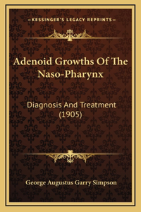 Adenoid Growths Of The Naso-Pharynx