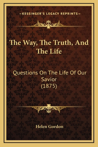 The Way, The Truth, And The Life