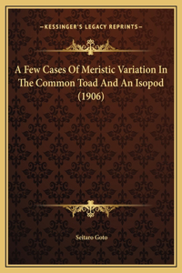 A Few Cases Of Meristic Variation In The Common Toad And An Isopod (1906)