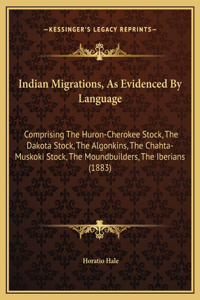 Indian Migrations, As Evidenced By Language