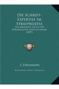 Die Schrift-Expertise Im Strafprozess