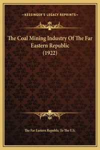 The Coal Mining Industry Of The Far Eastern Republic (1922)