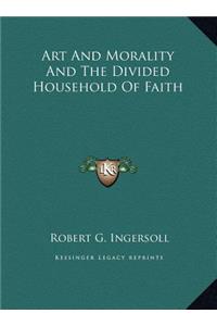 Art And Morality And The Divided Household Of Faith