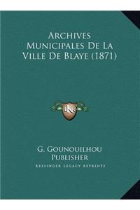Archives Municipales De La Ville De Blaye (1871)