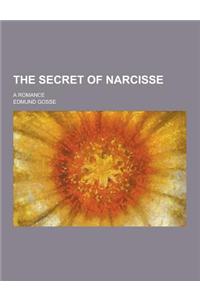 The Secret of Narcisse; A Romance