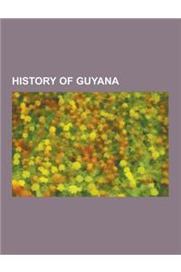 History of Guyana: Dutch West India Company, Walter Raleigh, Viceroyalty of New Granada, Georgetown, Guyana, Transport in Guyana, Charles