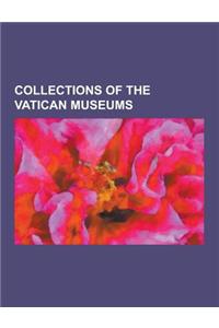 Collections of the Vatican Museums: Paintings of the Vatican Museums, Sculptures of the Vatican Museums, Sistine Chapel, Sistine Chapel Ceiling, Resto