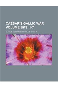 Caesar's Gallic War Volume Bks. 1-7