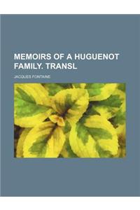 Memoirs of a Huguenot Family. Transl