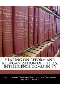 Hearing on Reform and Reorganization of the U.S. Intelligence Community