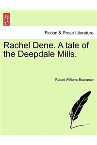 Rachel Dene. a Tale of the Deepdale Mills.