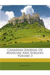 Canadian Journal Of Medicine And Surgery, Volume 3