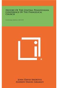 History of the Central Pennsylvania Conference of the Evangelical Church