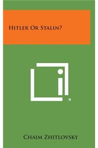 Hitler or Stalin?