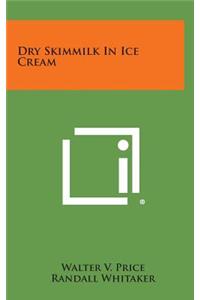 Dry Skimmilk in Ice Cream