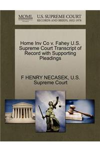 Home Inv Co V. Fahey U.S. Supreme Court Transcript of Record with Supporting Pleadings