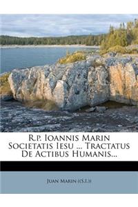 R.P. Ioannis Marin Societatis Iesu ... Tractatus de Actibus Humanis...