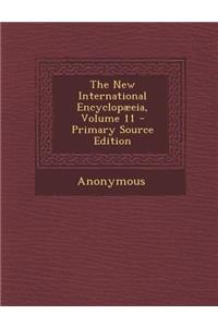 The New International Encyclopaeeia, Volume 11 - Primary Source Edition