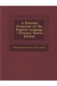 A Rational Grammar of the English Language