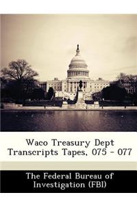 Waco Treasury Dept Transcripts Tapes, 075 - 077