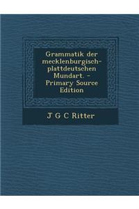 Grammatik Der Mecklenburgisch-Plattdeutschen Mundart.