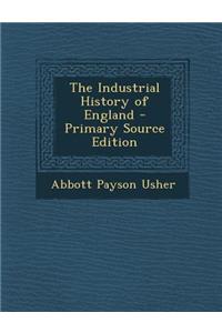 The Industrial History of England