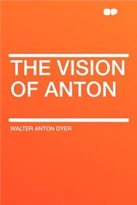 The Vision of Anton