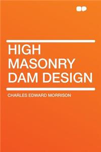 High Masonry Dam Design